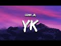 Cean Jr. - YK (Lyrics) 
