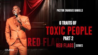 6 Traits of Toxic People Pt. 2 \/\/ Red Flags \/\/ Dr. Dharius Daniels