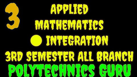 Integration | 3rd semester All Branch | Applied Mathematics | Diploma | Polytechnic