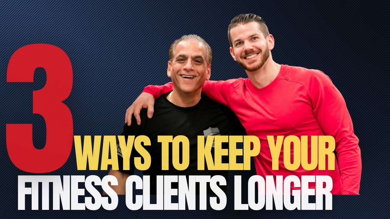 3 Ways To Keep Fitness Clients Longer YouTube