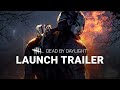 Dead by daylight  launch trailer