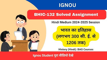 IGNOU BHIC-132 Hindi Medium Solved Assignment Free बीएचआईसी-132 2024 2025 | BHIC-132 Solved Hindi