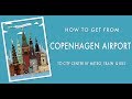 HOW TO GET TO COPENHAGEN FROM THE AIRPORT