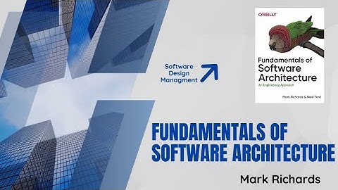 Fundamentals of Software Architecture by Mark Richards