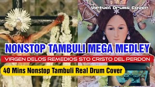 NONSTOP TAMBULI MEGA MEDLEY | REAL DRUM COVER | VIRGEN DELOS REMEDIOS, STO. CRISTO DEL PERDON