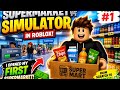 **🏪 I Opened My FIRST Supermarket in Roblox! 💰 | Supermarket Simulator #1**