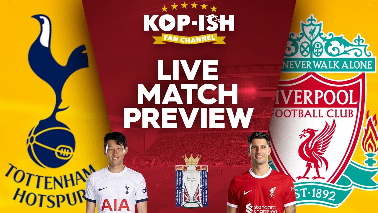 TOTTENHAM VS LIVERPOOL LIVERPOOL PREVIEW SHOW LIVE w/@OfficialGeorgeAchillea andhenrywright365