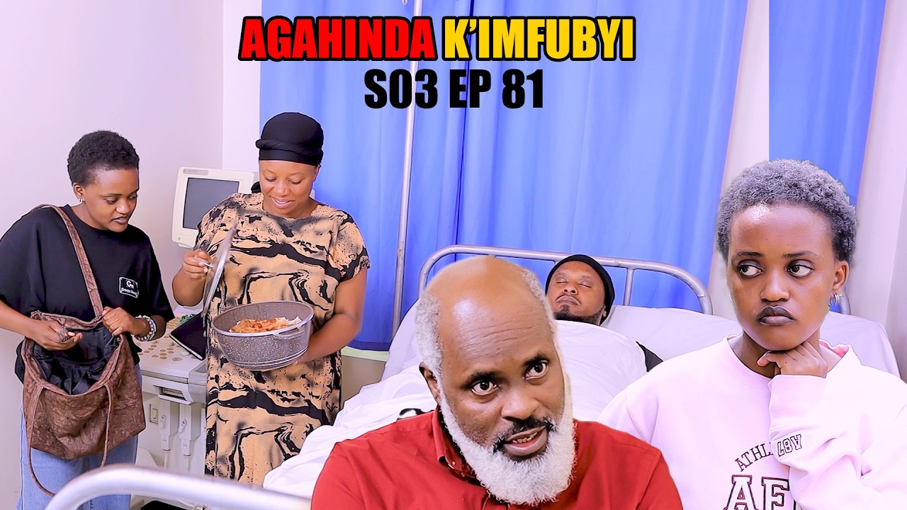 AGAHINDA K’IMFUBYI S03 EP 81 (Sune ahaye Feza ibiryo,agamije iki?