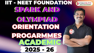 SPARK AND  OLYMPIAD  - IIT - NEET FOUNDATION PROGRAMMES | ACADEMIC ORIENTATION - 2025 - 26