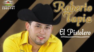 Roberto Tapia  Sus Mejores Exitos Con Banda Sinaloense (Album)