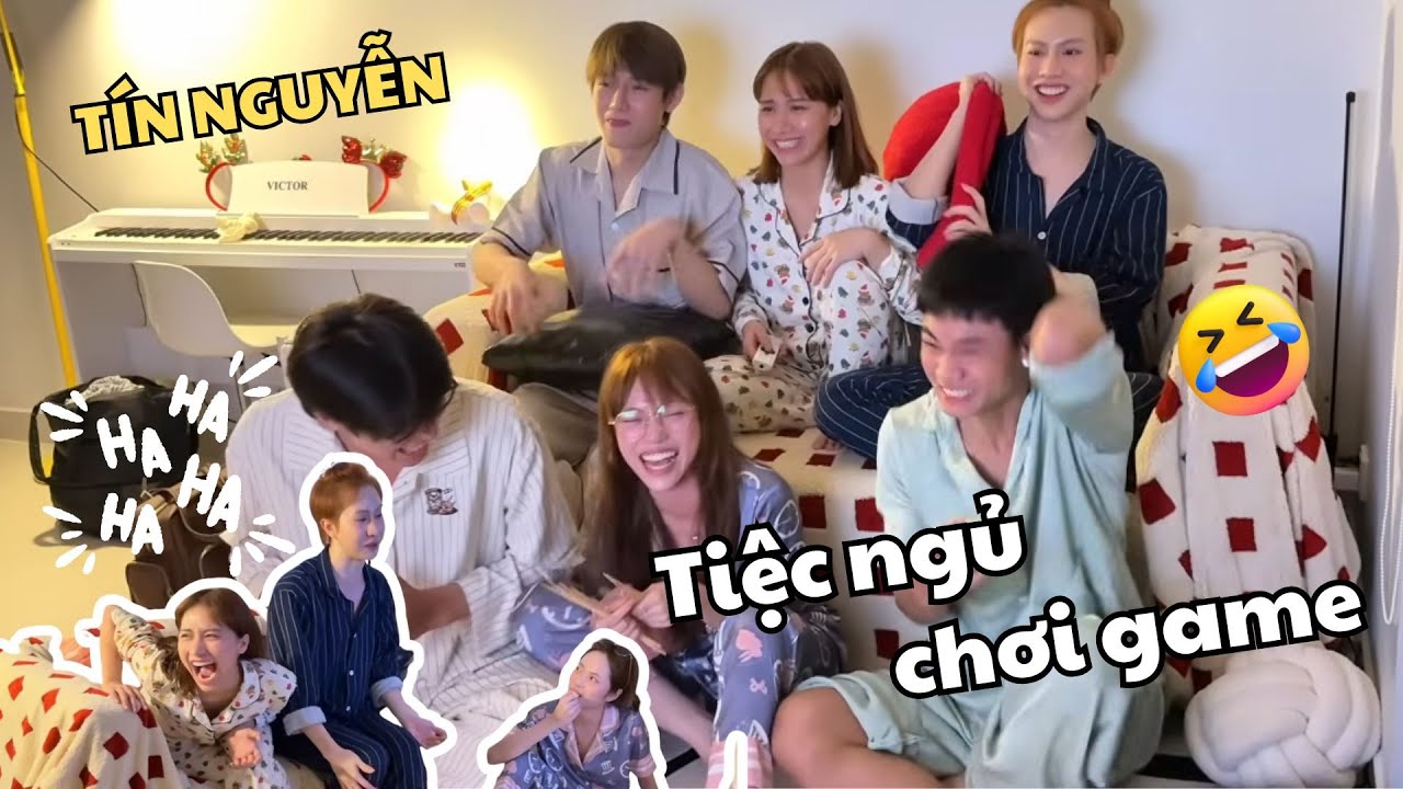 Tiệc ngủ Tín Nguyễn, chưa gì hết trơn Vinh quýnh tui 3 tui trừ điểm nha, Trâm Ryy bà trùm diễn tả