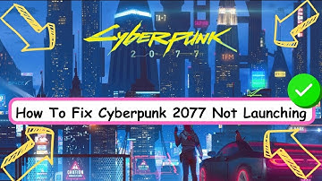 Fix Cyberpunk 2077 Not Launching, Black Screen, Not Opening | Cyberpunk 2077 Stuck on Loading Screen