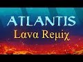 Atlantis - Lava Remix (Banjo-Tooie)