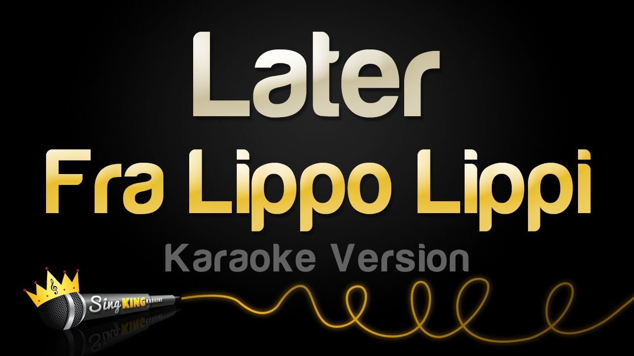 Fra Lippo Lippi   Later Karaoke Version