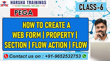 Pega Class 6 | How to Create a Web Form | Property | Section | Flow Action | Flow