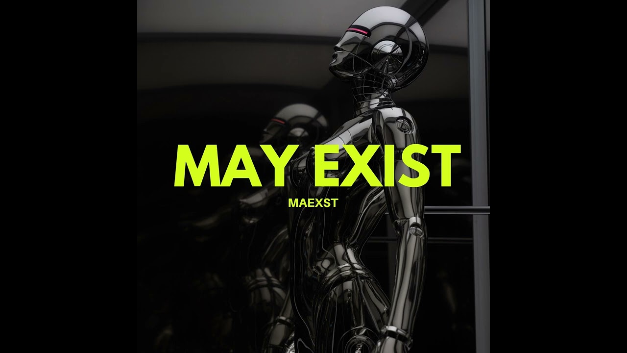 Watch Maexst - May Exist on YouTube Watch Maexst - May Exist on YouTube