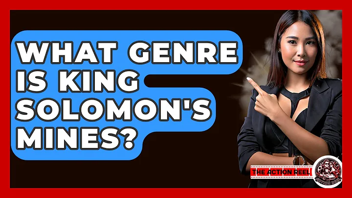 What Genre Is King Solomon's Mines? - The Action Reel