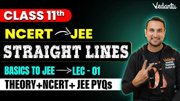 Straight Lines Class 11 | Lec 1 | One Shot | NCERT | JEE 2025 | Pulkit Jain Sir | Vedantu