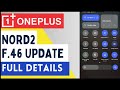 F.46 Update Full Detail OnePlus Nord2|OnePlus Nord2 F.46 Update Not Received|New Update Not Received