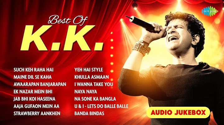 Best Of KK - Audio Jukebox | Sach Keh Raha Hai | Maine Dil Se Kaha | Awaarapan Banjarapan