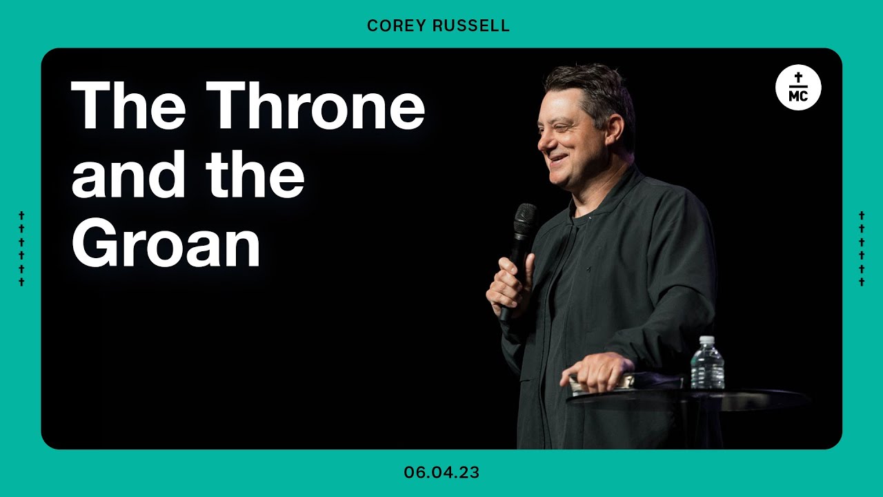 Summer of Prayer | The Throne and the Groan | Corey Russell