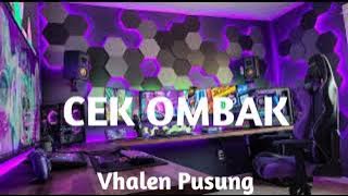 DJ TERBARU - ARGONEX_CEK OMBAK (REGAE JUMP) VHALEN PUSUNG NEWW!!! - 2022