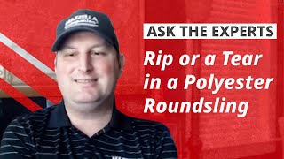 Does a Rip or a Tear in a Polyester Roundsling Mean Removal Criteria?