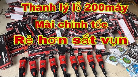 🔴🔴🔴 Máy mài MARULA 1 tấc điều chỉnh tốc độ thanh lý rẻ hơn sắt vụn còn khuyến mãi quà khủng