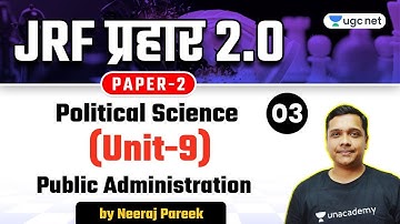 04:00 PM - NTA UGC NET 2021 | Political Science by Neeraj Pareek | Public Administration (Unit-9)