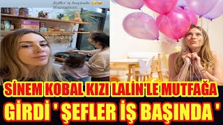 KENAN İMİRZALIOĞLU'NUN EŞİ SİNEM KOBAL KIZI LALİN'LE MUTFAĞA GİRİP PAYLAŞIM YAPTI