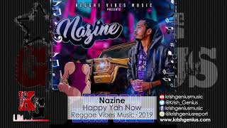 Nazine - Happy Yah Now (Official Audio 2019)