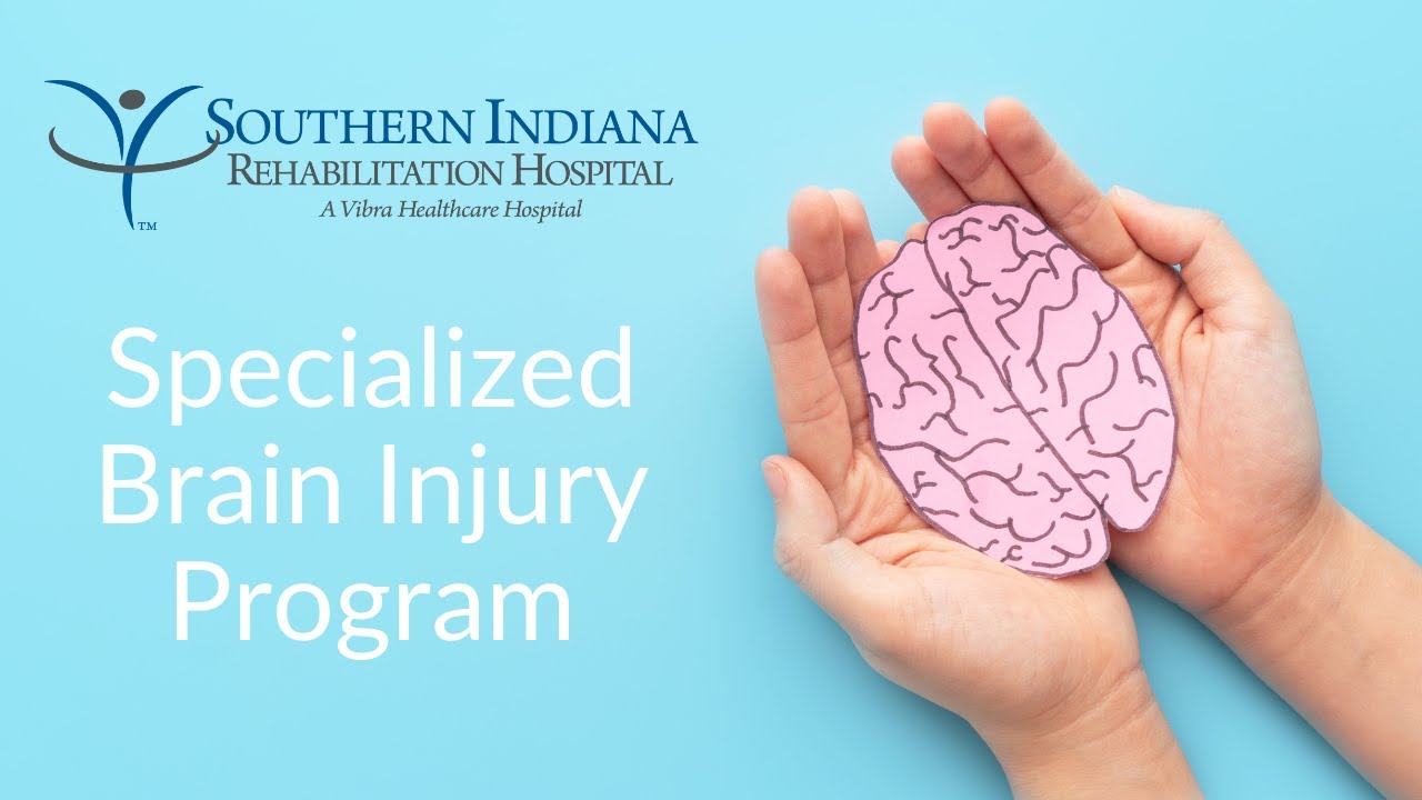 Specialized Brain Injury Program | Southern Indiana Rehabilitation Hospital