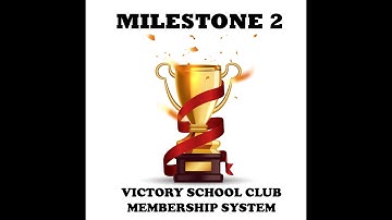 VICTORY SCHOOL CLUB MEMBERSHIP SYSTEM MILESTONE 2 (DATABASE PART)