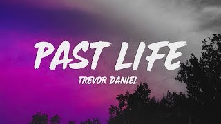 Trevor Daniel - Past Life (Lyrics)