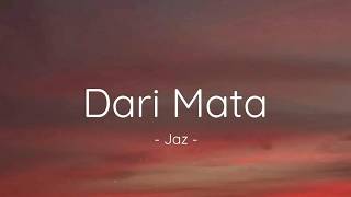 Dari Mata - Jaz (Mix Lirik)