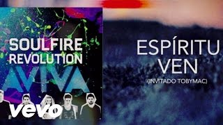 Soulfire Revolution - Espíritu Ven ft. TobyMac chords