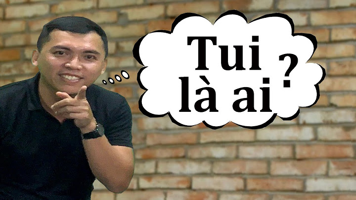 Tui là ai?