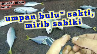 #tutorial cara buat umpan bulu