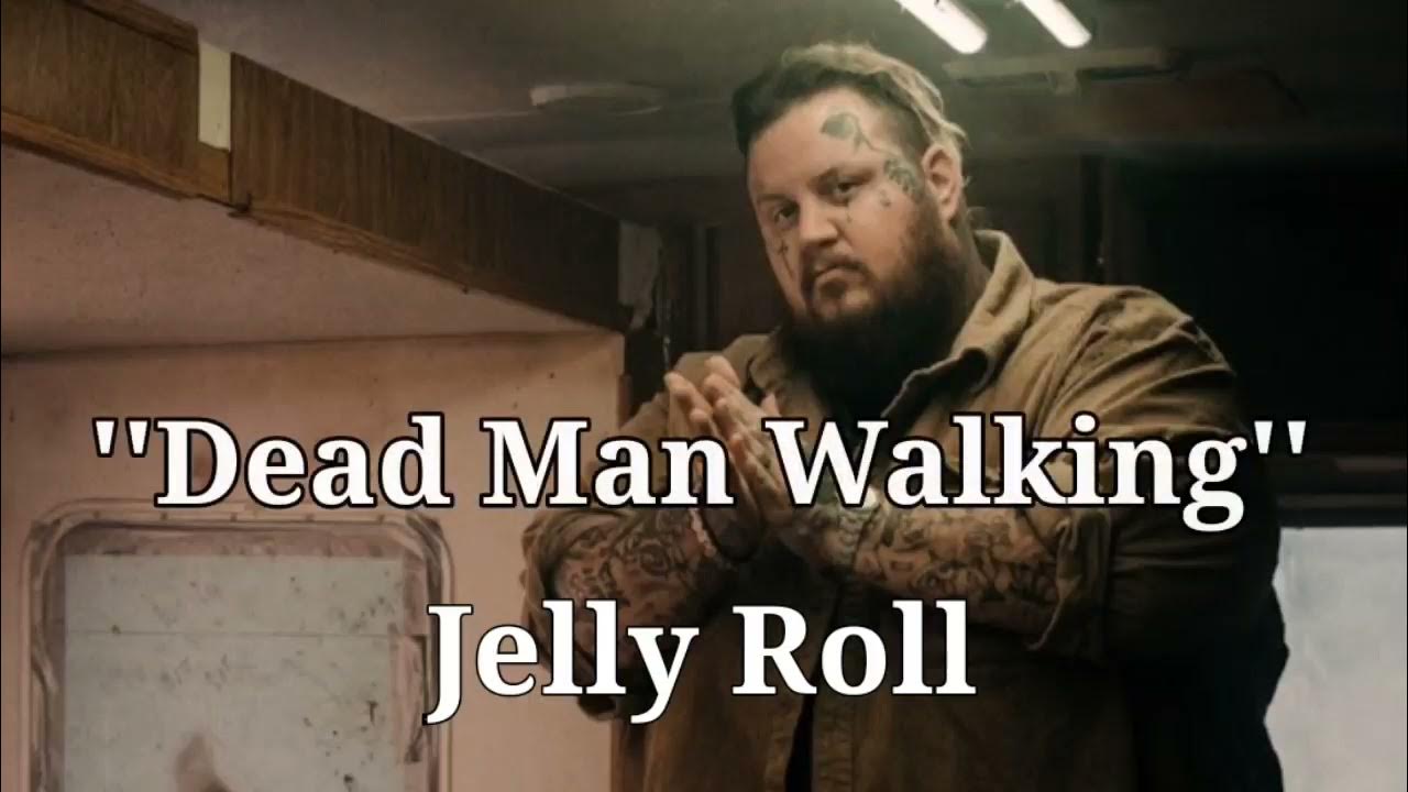 Lyrics To Dead Man Walking By Jelly Roll Jelly Roll - Dead Man Walking (Song Lyrics) - YouTube