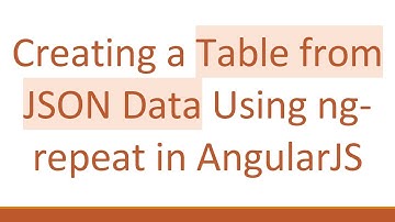 Creating a Table from JSON Data Using ng-repeat in AngularJS