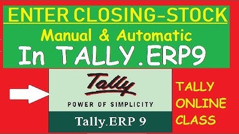 Enter Closing Stock Manual & Automatic in Tally.ERP9 S.NO-129