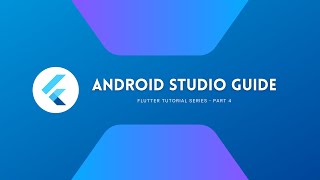Exploring Android Studio | Flutter Tutorial Series