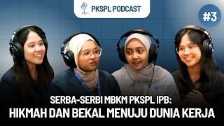 Serba-serbi MBKM PKSPL IPB: Hikmah dan Bekal Menuju Dunia Kerja | Podcast PKSPL | Part 3