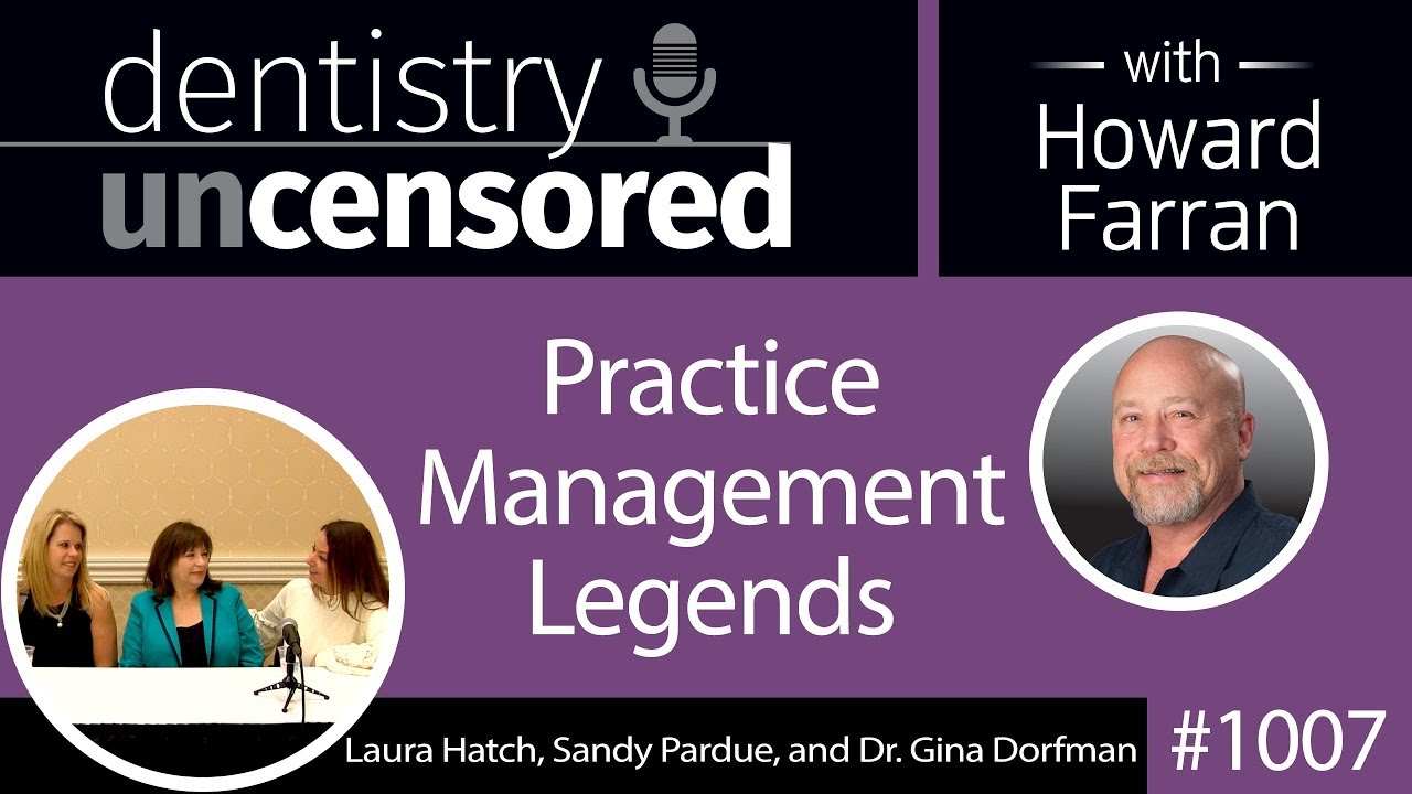 1007 Practice Management Gurus with Laura Hatch, Sandy Pardue, and Dr. Gina Dorfman
