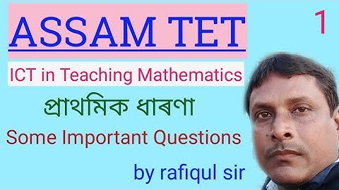 Assam TET || ICT in teaching Mathematics || Basics || Some Important Questions(1) || by rafiqul sir