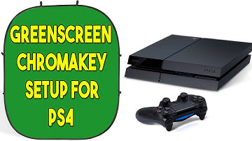 How to setup greenscreen/chromakey for ps4