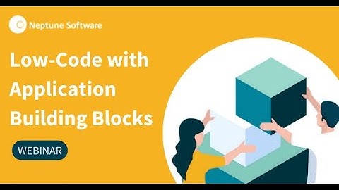 Low Code with Application Building Blocks - Webinar | Neptune Software (ES Subtitled)