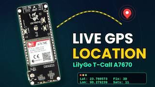 LilyGo A7670 Built-in GPS Setup | Reading Coordinates in 5 Seconds