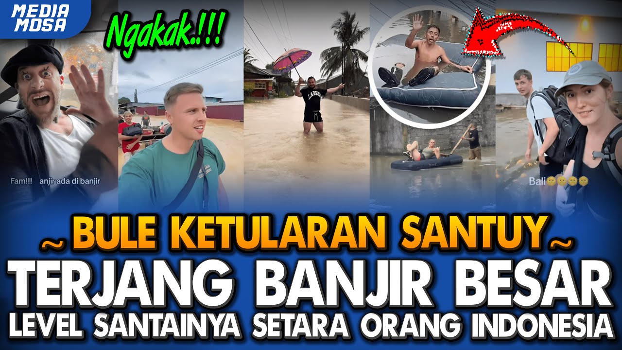 BANJIR CORE‼️BEGINI JADINYA BULE KETULARAN SANTUY-NYA ORANG INDONESIA MENGHADAPI BENCANA BANJIR‼