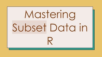 Mastering Subset Data in R